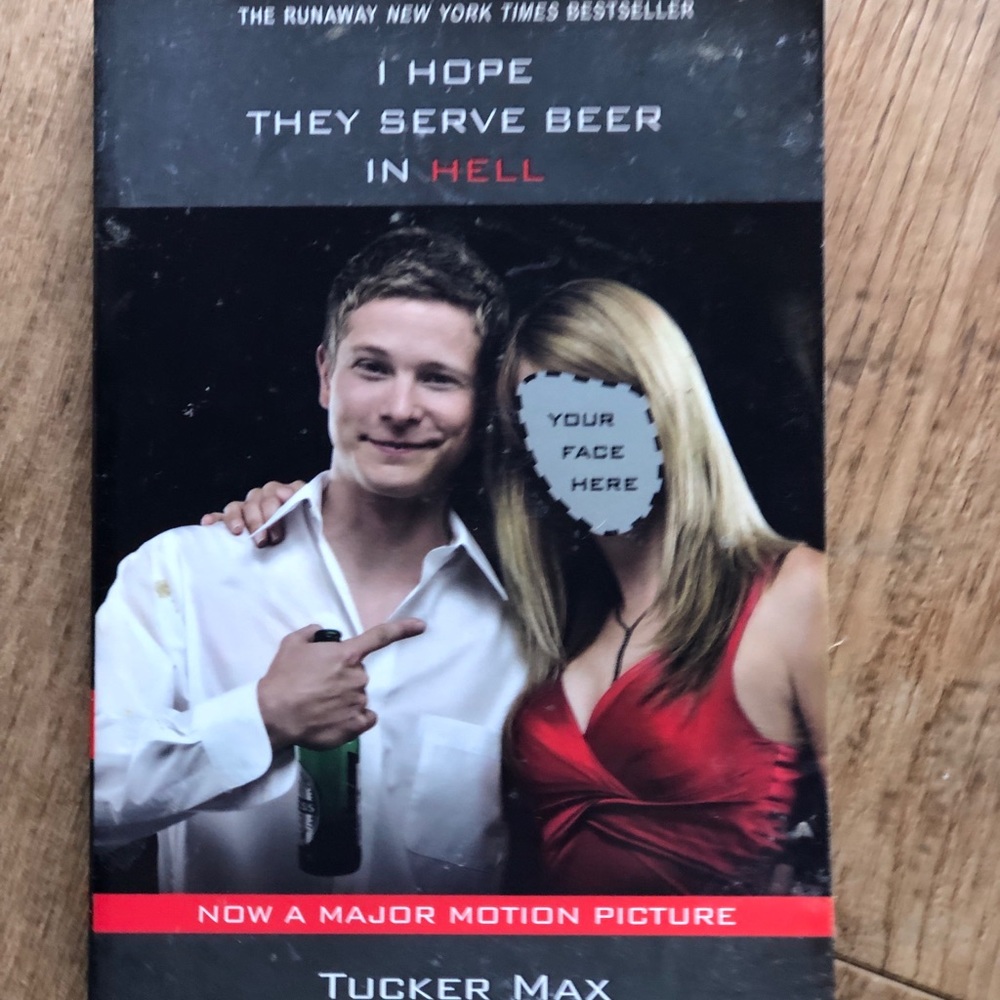 I Hope They Serve Beer in Hell by Tucker Max